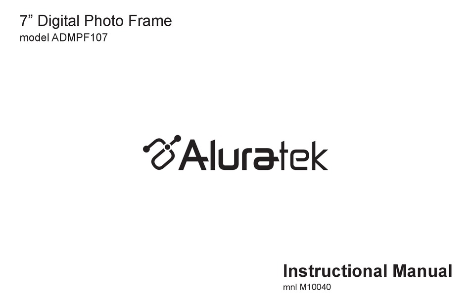 ALURATEK ADMPF107 DIGITAL PHOTO FRAME INSTRUCTIONAL MANUAL ManualsLib