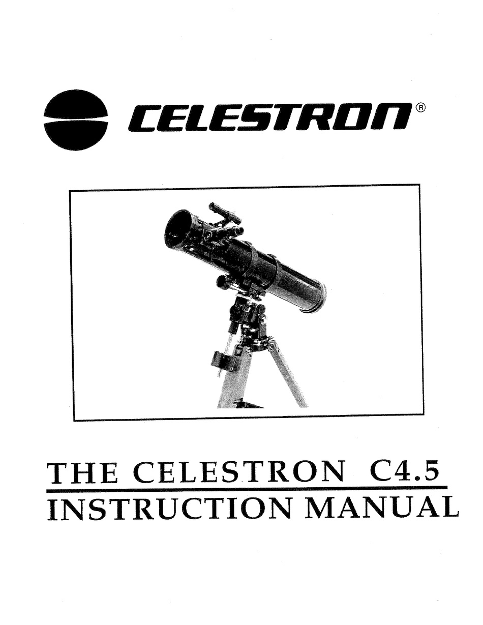 CELESTRON C4.5 TELESCOPE INSTRUCTION MANUAL ManualsLib