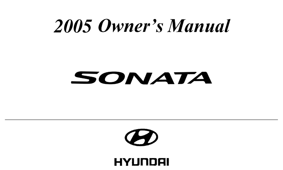 HYUNDAI 2005 SONATA AUTOMOBILE OWNER'S MANUAL | ManualsLib