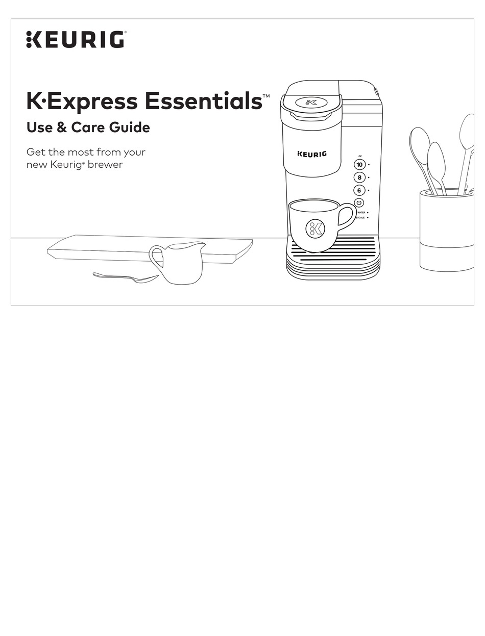 KEURIG K EXPRESS ESSENTIALS USE amp CARE MANUAL Pdf Download ManualsLib