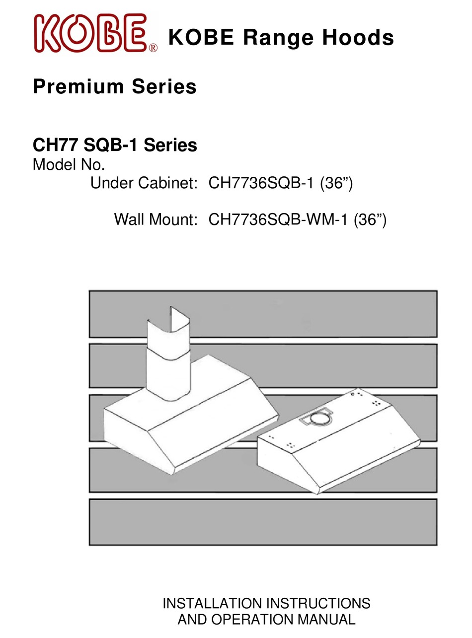 KOBE CH77 SQB1 SERIES INSTALLATION INSTRUCTIONS AND OPERATION MANUAL