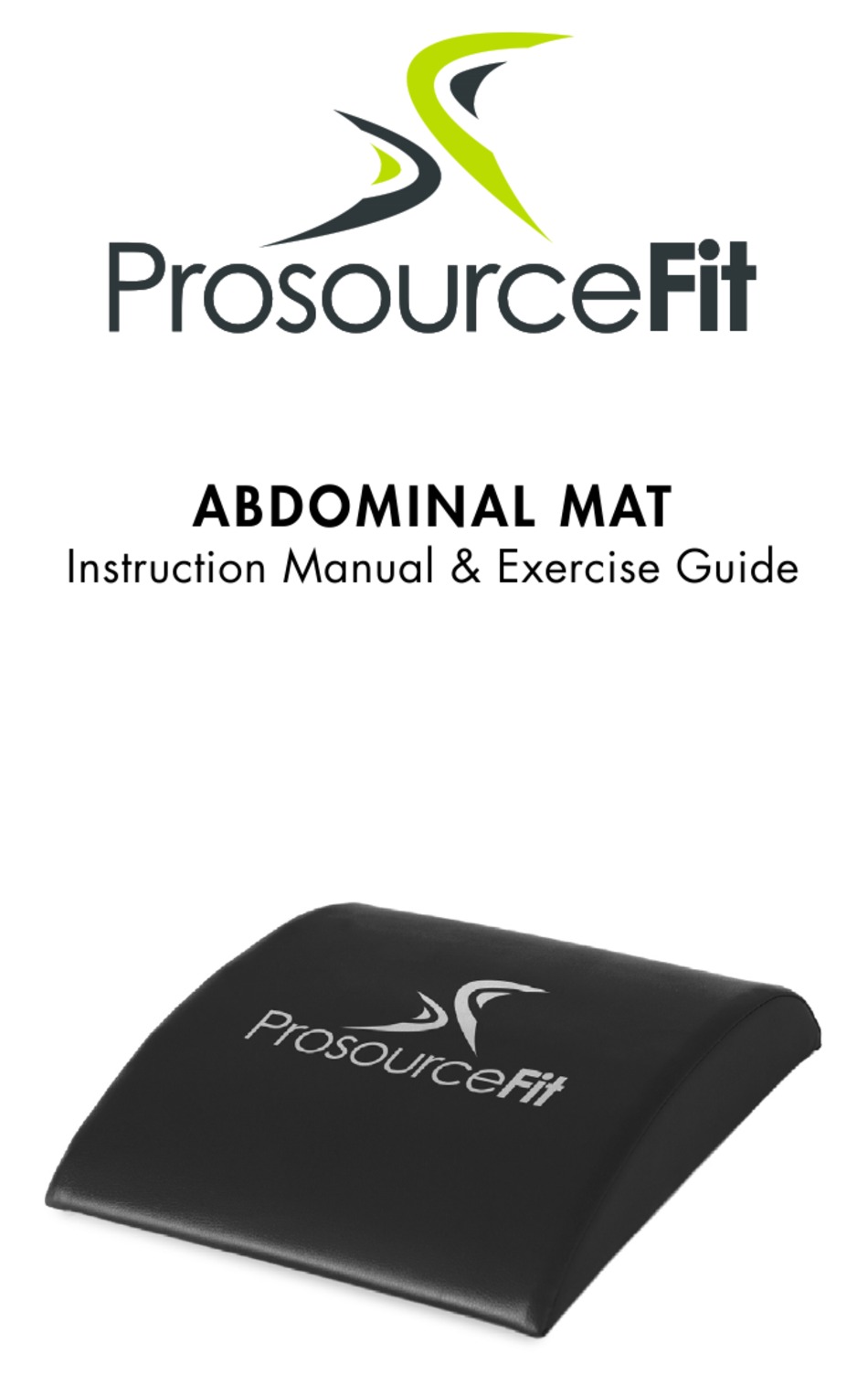 PROSOURCEFIT ABDOMINAL MAT INSTRUCTION MANUAL & EXERCISE MANUAL Pdf