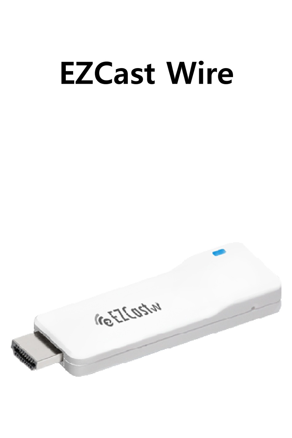 EZCASTSERIES EZCAST WIRE USER MANUAL Pdf Download | ManualsLib