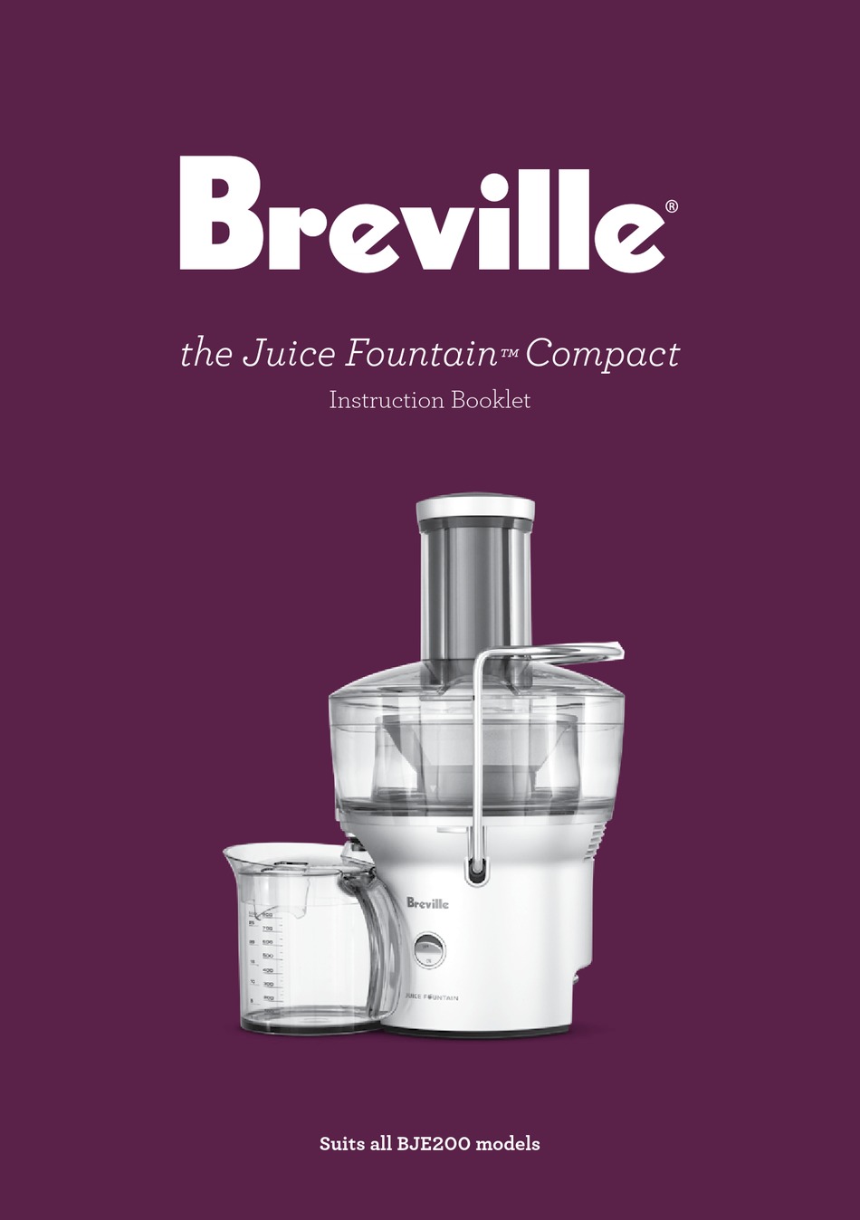 BREVILLE JUICE FOUNTAIN COMPACT INSTRUCTION BOOKLET Pdf Download