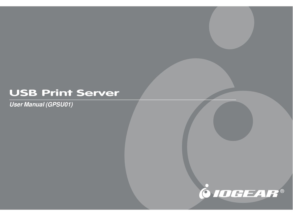 IOGEAR USB PRINT SERVER GPSU01 PRINT SERVER USER MANUAL ManualsLib