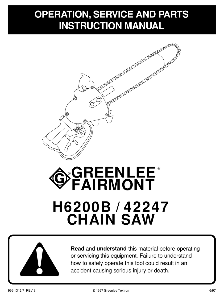 GREENLEE 42247 CHAINSAW OPERATION, SERVICE AND PARTS INSTRUCTION MANUAL