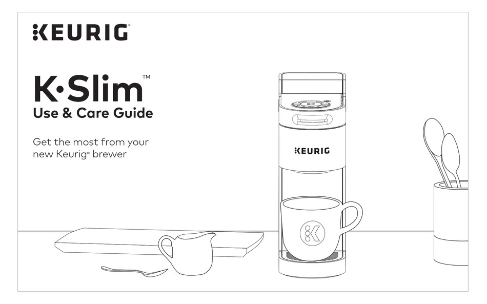 KEURIG KSLIM SLIM USE & CARE MANUAL Pdf Download ManualsLib