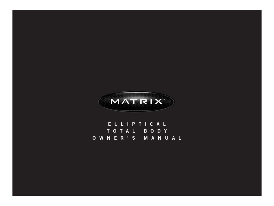 MATRIX ELLIPTICAL TOTAL BODY OWNER'S MANUAL Pdf Download ManualsLib