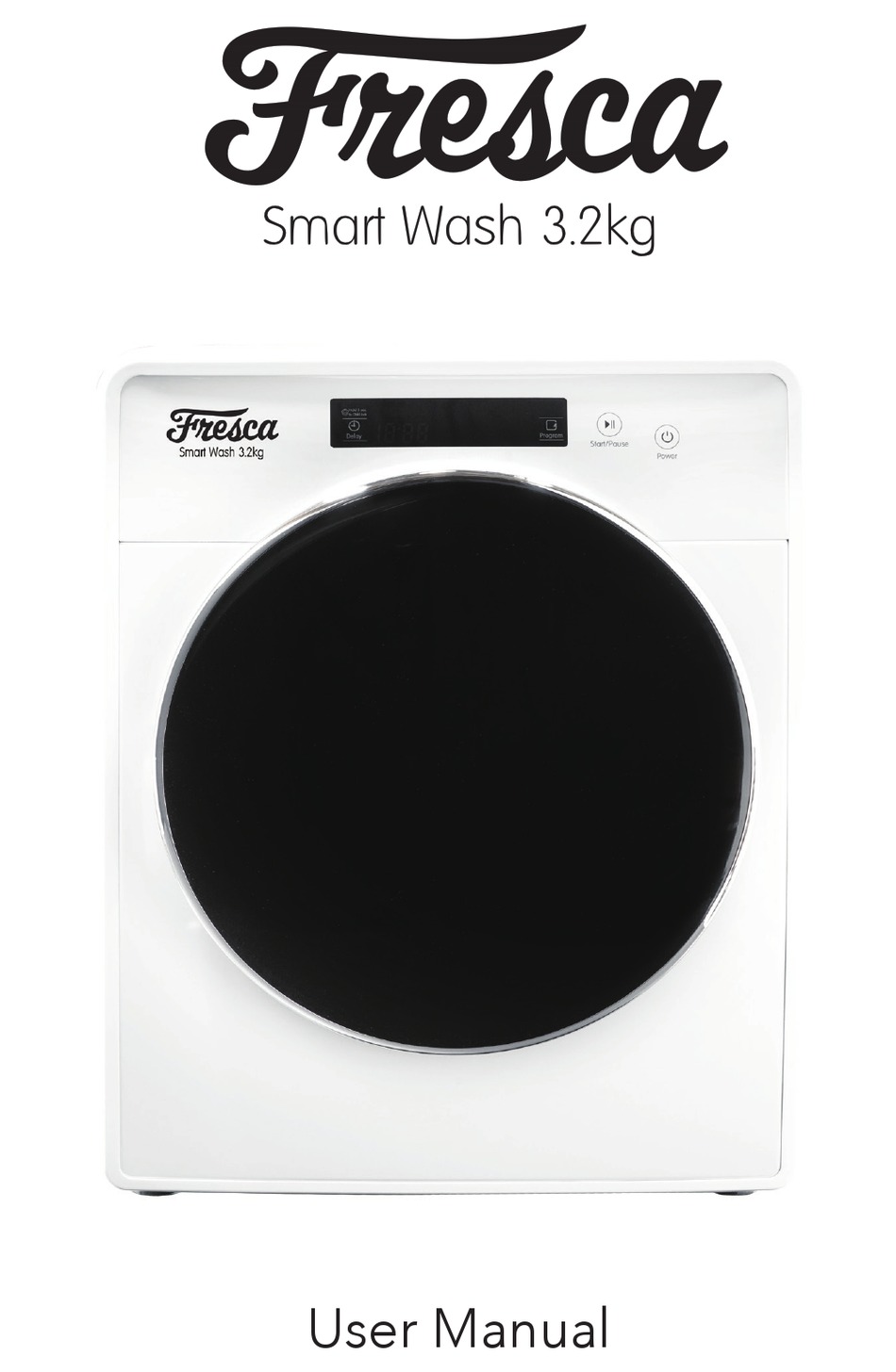 FRESCA SMART WASH 3.2KG USER MANUAL Pdf Download ManualsLib