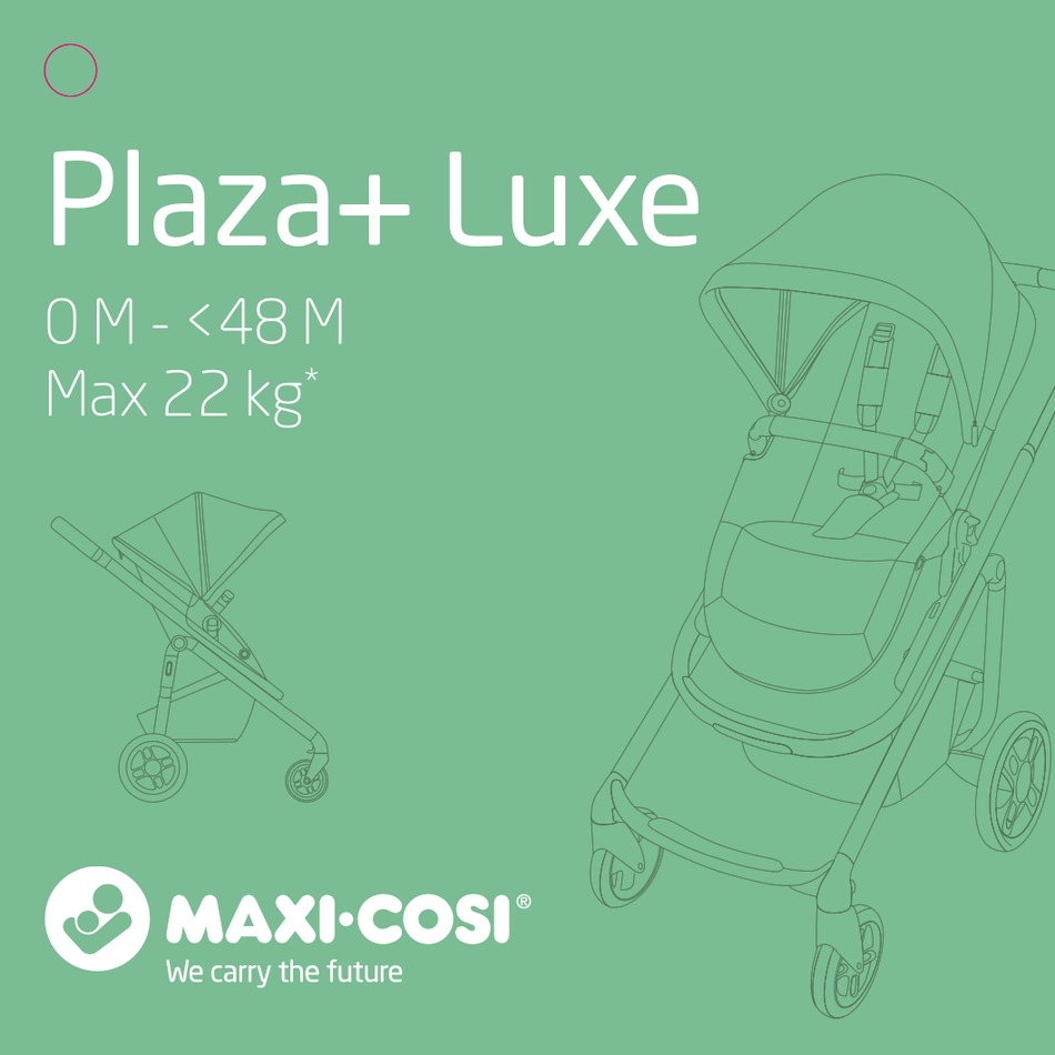 MAXICOSI PLAZA+ LUXE INSTRUCTIONS FOR USE MANUAL Pdf Download ManualsLib
