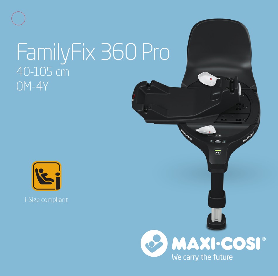 MAXI-COSI FAMILYFIX 360 PRO MANUAL Pdf Download | ManualsLib