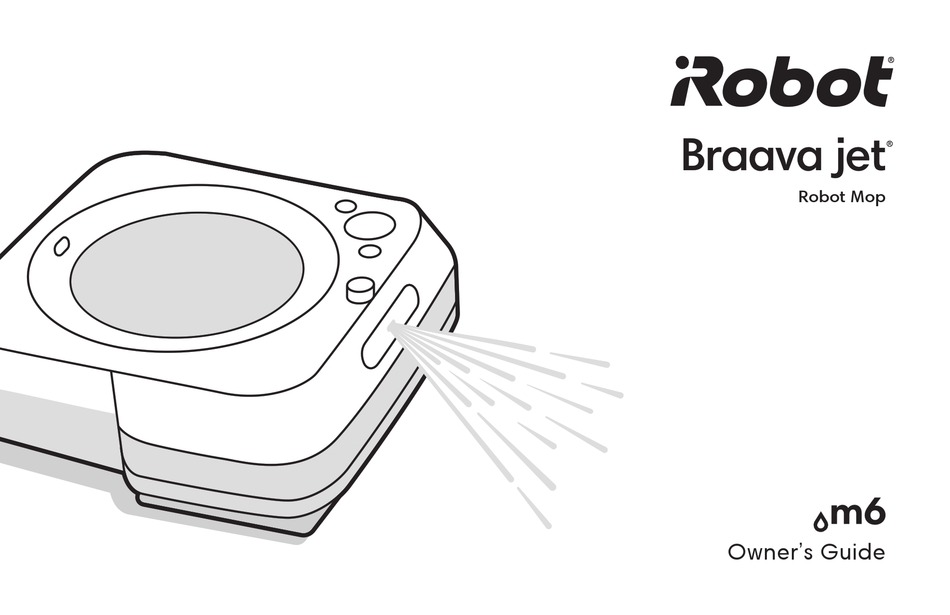 IROBOT BRAAVA JET M6 OWNER