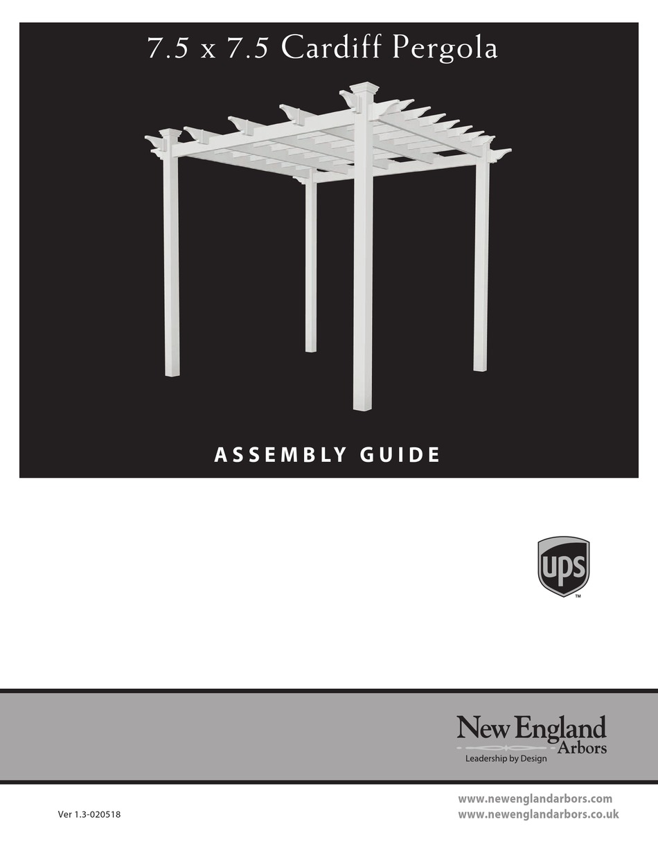 NEW ENGLAND ARBORS 7.5 X 7.5 CARDIFF PERGOLA ASSEMBLY MANUAL Pdf