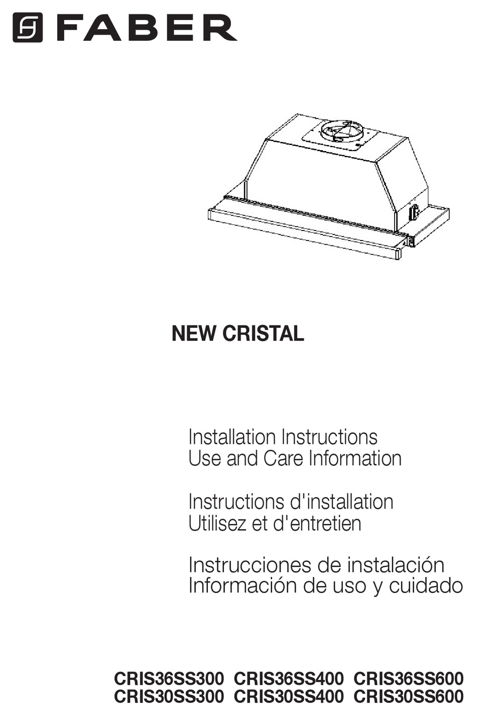 FABER NEW CRISTAL CRIS36SS300 INSTALLATION INSTRUCTIONS; USE AND CARE ...