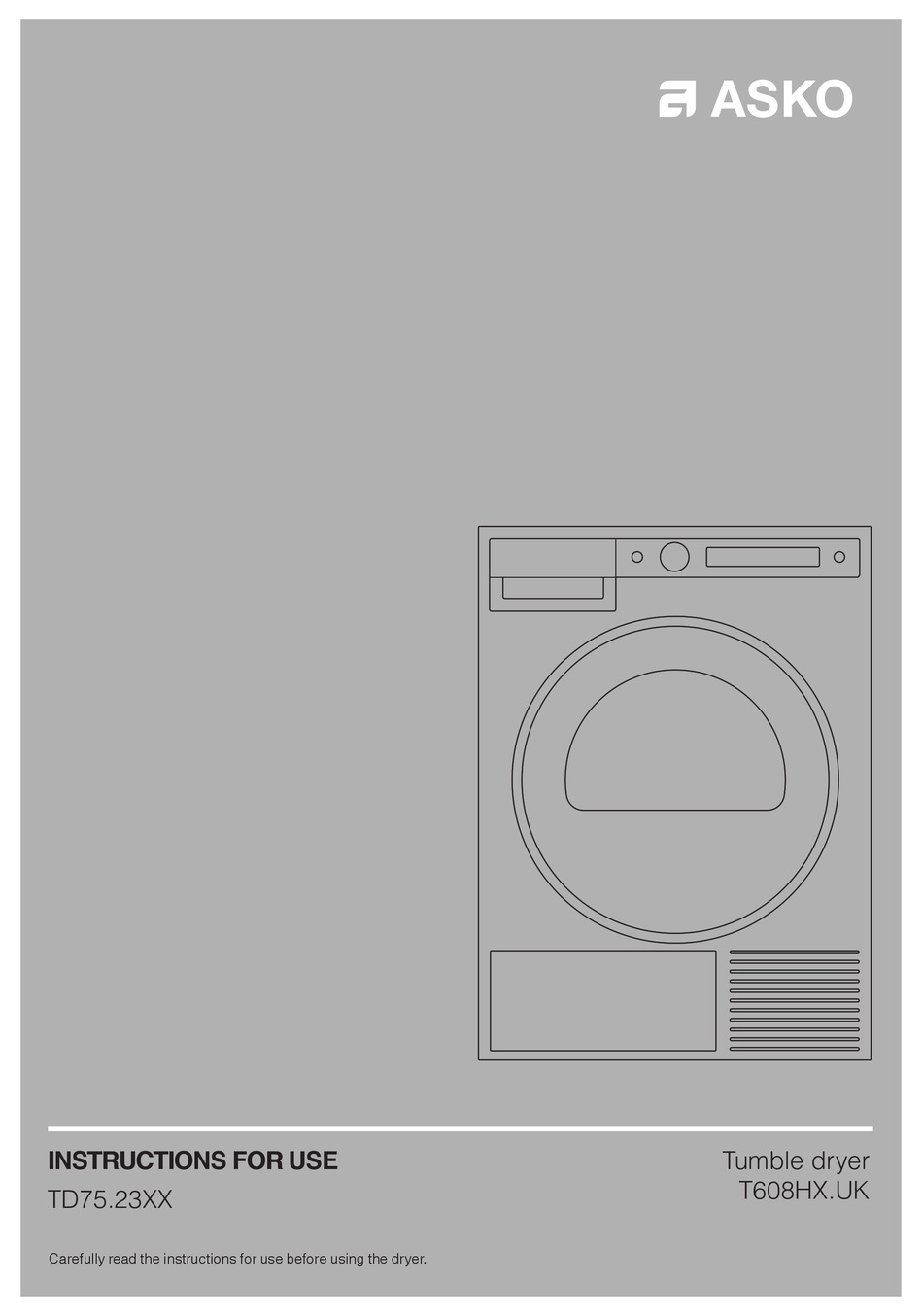 ASKO T608HX UK SERIES INSTRUCTIONS FOR USE MANUAL Pdf Download ManualsLib