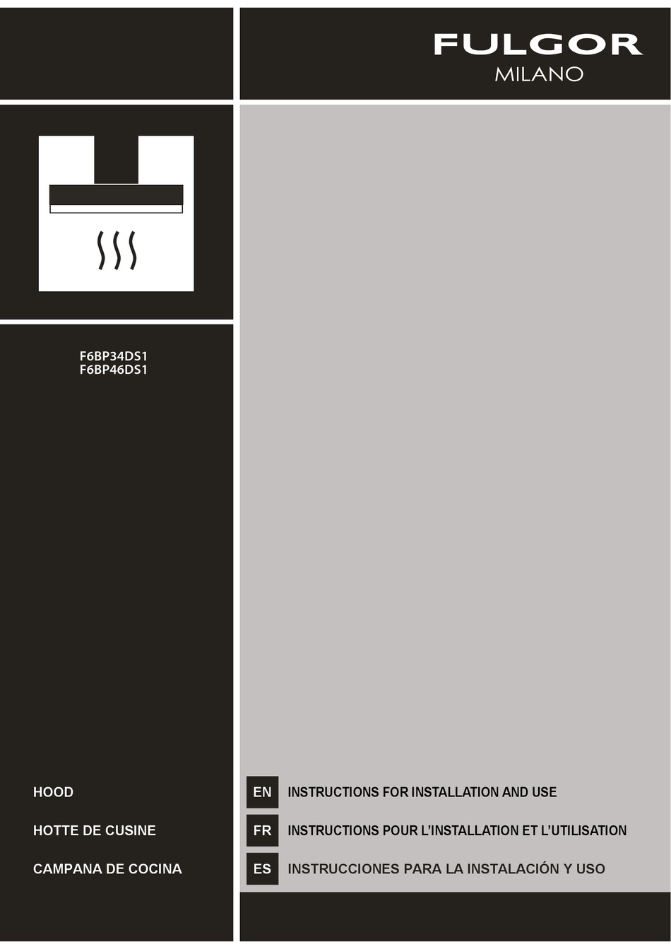 FULGOR MILANO F6BP34DS1 INSTRUCTIONS FOR INSTALLATION AND USE MANUAL