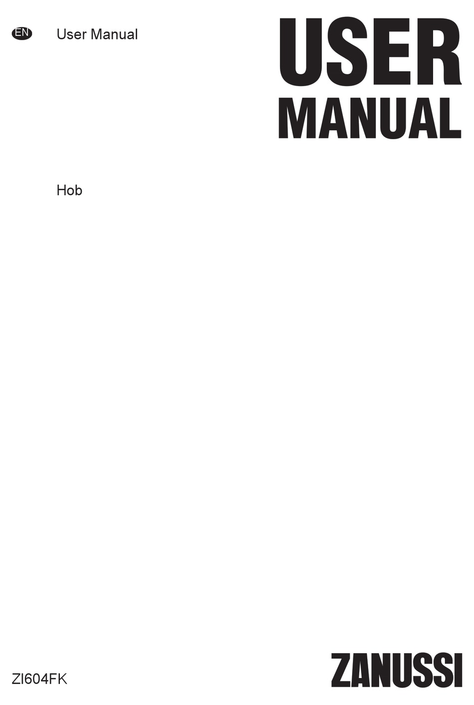 ZANUSSI ZI604FK USER MANUAL Pdf Download | ManualsLib