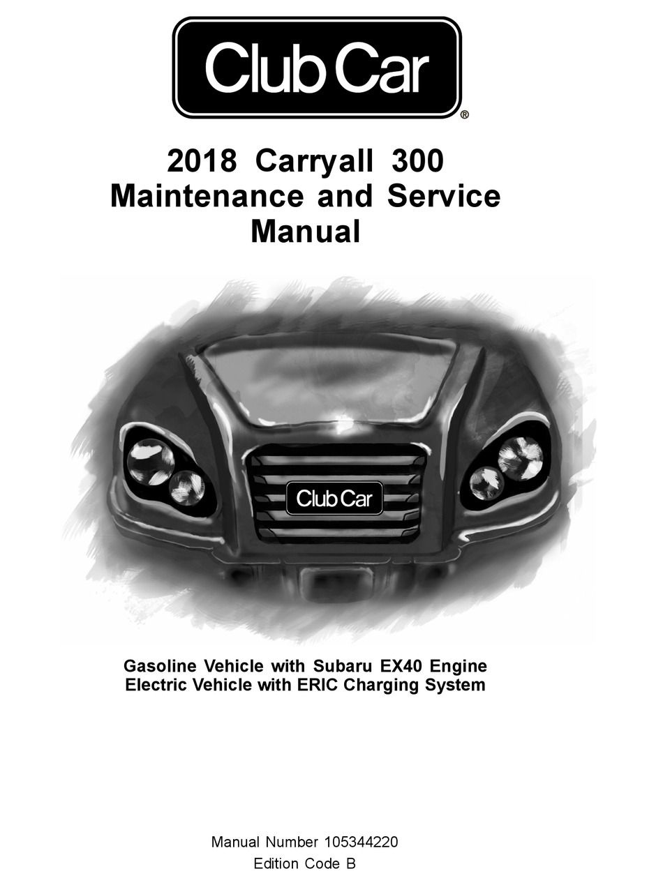 CLUB CAR CARRYALL 300 2018 MAINTENANCE AND SERVICE MANUAL Pdf Download