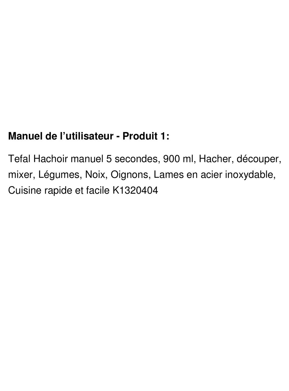 Tefal Hachoir manuel 5 secondes, 900 ml, Hacher, découper, mixer, Légumes,  Noix, Oignons, Lames en acier inoxydable, Cuisine rapide et facile K1320404