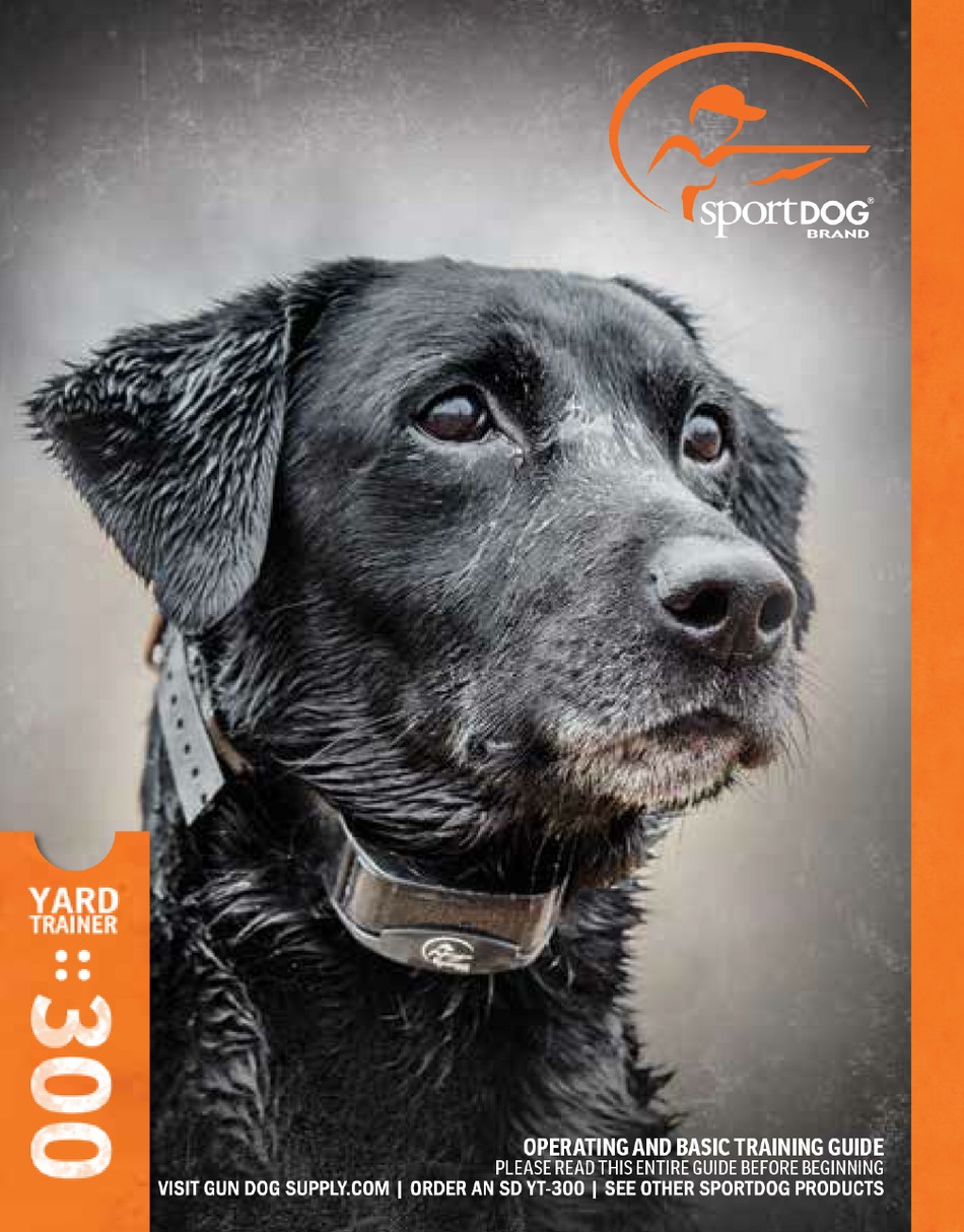 SPORTDOG YARD TRAINER 300 OPERATING AND BASIC TRAINING MANUAL Pdf