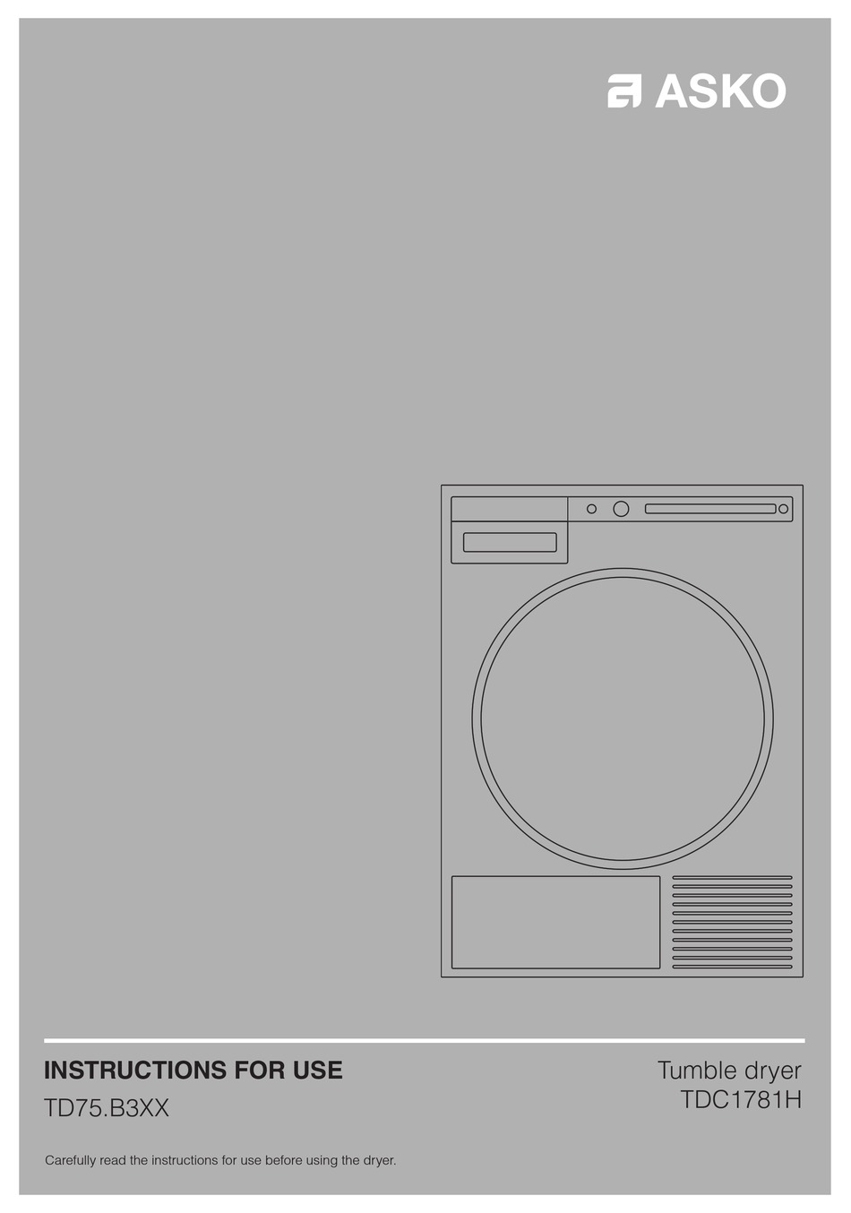 ASKO TDC1781H INSTRUCTIONS FOR USE MANUAL Pdf Download ManualsLib
