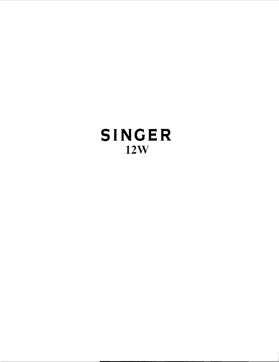 SINGER 12W INSTRUCTIONS FOR USING AND ADJUSTING Pdf Download | ManualsLib