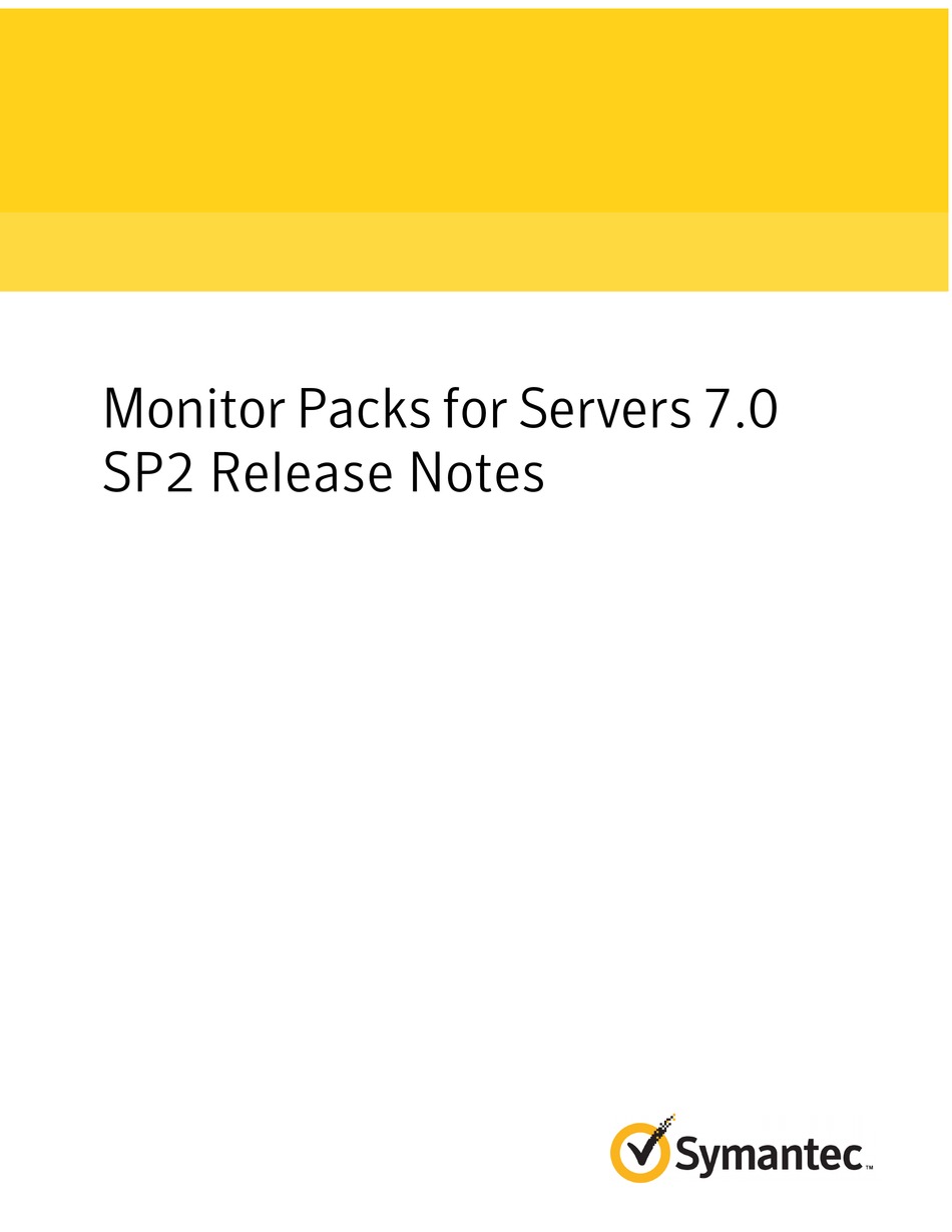 SYMANTEC MONITOR PACKS FOR SERVERS 7.0 SP2 RELEASE NOTES RELEASE NOTE