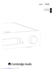 Cambridge Audio Azur 840E User Manual