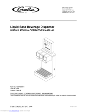 Cornelius Liquid Base Beverage Dispenser Installation & Operation Manuals