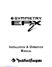 Rockford Fosgate SYMMETRY EPX2 Installation & Operation Manual