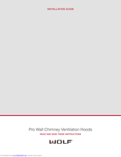 Wolf Pro Wall Chimney Ventilation Hoods Installation Manual