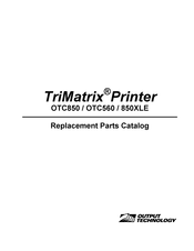 OUTPUT TECHNOLOGY TriMatrix 850XLE Replacement Parts Catalog