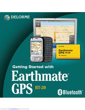 DeLorme Earthmate GPS BT-20 Quick Start Manual
