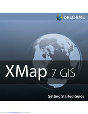 DeLorme XMap 7 GIS Getting Started Manual