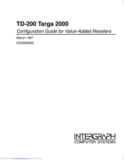 Intergraph TD-200 Targa 2000 Configuration Manual For Value-Added Resellers