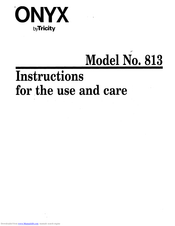 Tricity Bendix Onyx 813 Instructions For The Use And Care