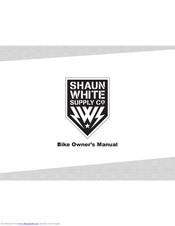 Shaunwhite Supply Co BMX Owner's Manual