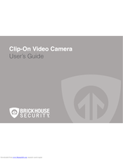 Brickhouse Security Clip-On Video Camera User Manual