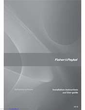 Fisher & Paykel Refrigerator & Freezer Installation And User Instructions Manual