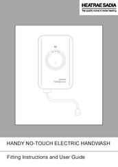 Heatrae Sadia HANDY NO-TOUCH ELECTRIC HANDWASH Fitting Instructions And User Manual
