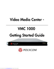 Polycom Video Media Center VMC 1000 Getting Started Manual