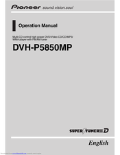 Pioneer Super Tuner III D DVH-P5850MP Operation Manual