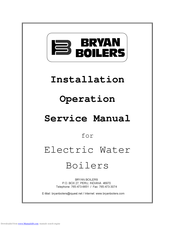 Bryan Boilers Electric Water Boilers Installation, Operation & Service Manual