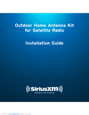 Sirius XM RAdio Outdoor Home Antenna Kit
for Satellite Radio Installation Manual