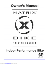 Trixter Matrix Bike Owner's Manual