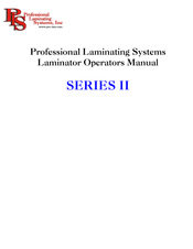 Professional Laminating Systems II Series Operator's Manual
