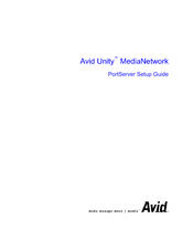 Avid Technology Unity MediaNetwork PortServer Setup Manual