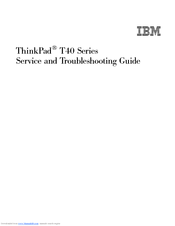 Ibm ThinkPad® T40 Series Service And Troubleshooting Manual