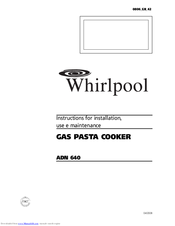 Whirlpool ADN 640 Instructions For Installation, Use E Maintenance