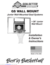 Goalsetter Systems GS Wall Mount Installation & Owner's Instructions
